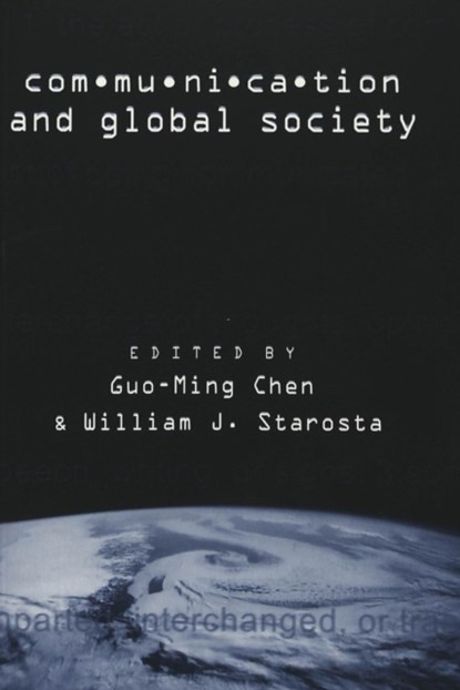 Communication and Global Society, Guo-Ming Chen ; William J. Starosta - Paperback - 9780820448657