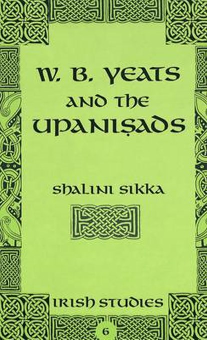 W.B. Yeats and the Upanisads, Shalini Sikka - Gebonden - 9780820449265