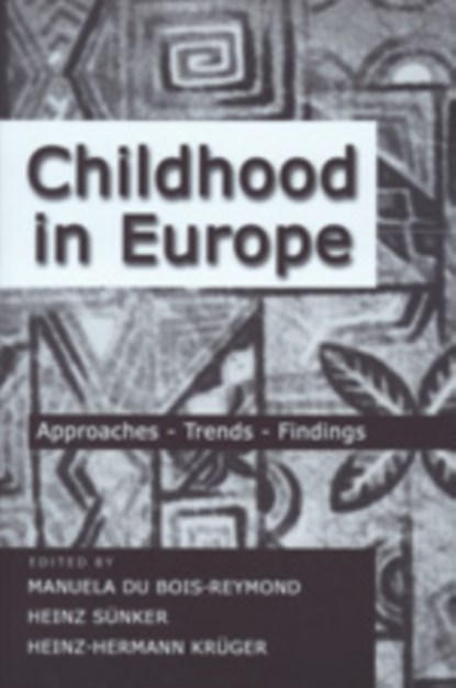 Childhood in Europe, Manuela du Bois-Reymond ; Heinz Suenker ; Heinz-Hermann Krueger - Paperback - 9780820449302