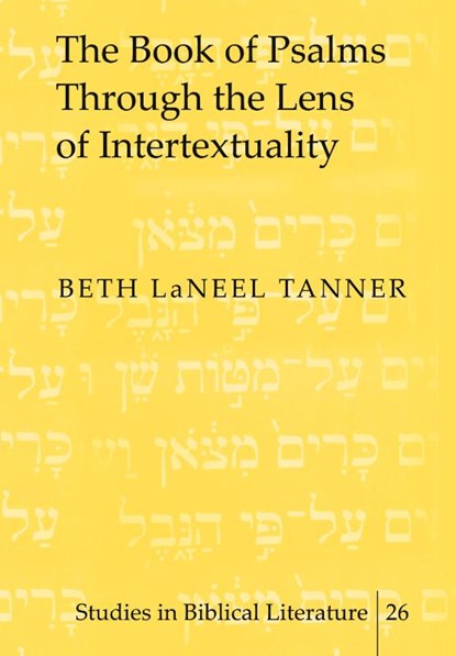 The Book of Psalms Through the Lens of Intertextuality, Beth LaNeel Tanner - Gebonden - 9780820449692
