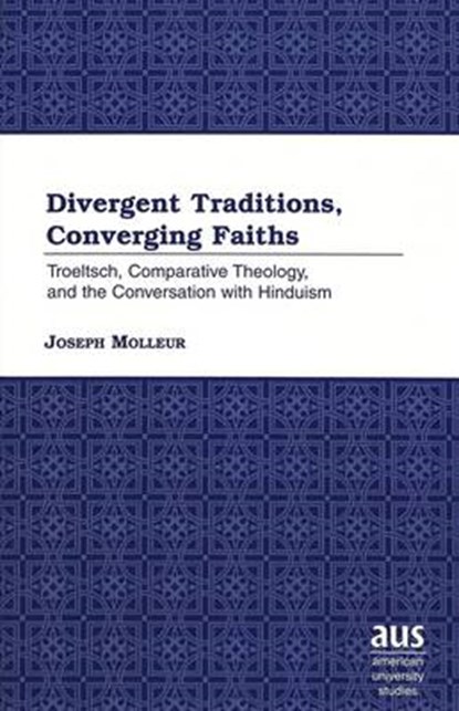 Divergent Traditions, Converging Faiths, MOLLEUR,  Joseph - Gebonden - 9780820449852