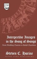 Interpretive Images in the Song of Songs | Steven C. Horine | 