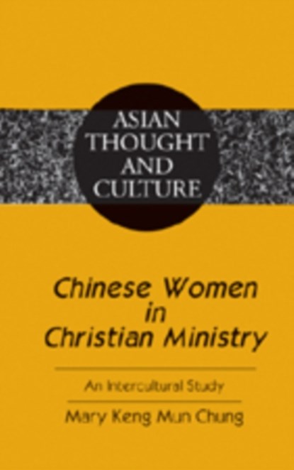 Chinese Women in Christian Ministry, Mary Keng Mun Chung - Gebonden - 9780820451985