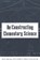 Re/Constructing Elementary Science, Wolff-Michael Roth ; Kenneth Tobin ; Steve Ritchie - Paperback - 9780820452005
