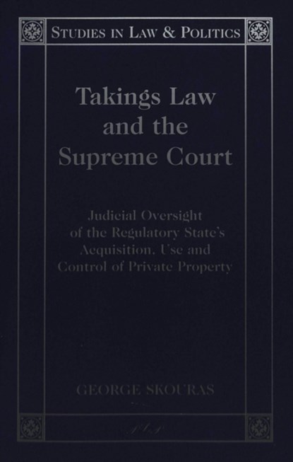 Takings Law and the Supreme Court, George Skouras - Paperback - 9780820452562