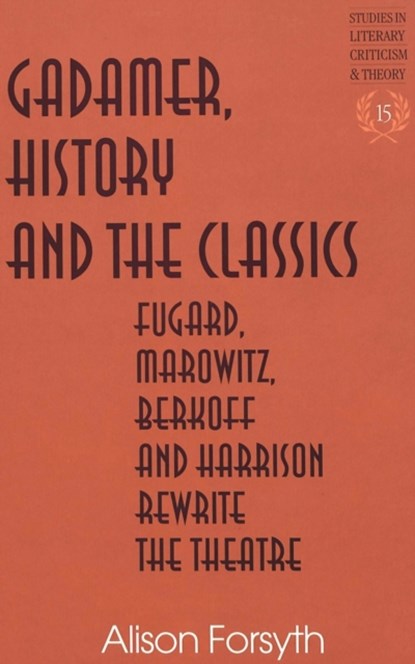 Gadamer, History and the Classics, Alison Forsyth - Gebonden - 9780820452654