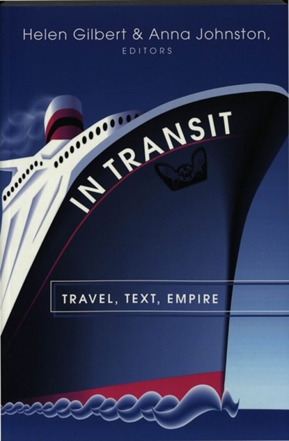In Transit, Helen Gilbert ; Anna Johnston - Paperback - 9780820456997