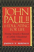 John Paul II and Educating for Life | James T. Byrnes | 
