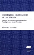 Theological Implications of the Shoah | Massimo Giuliani | 