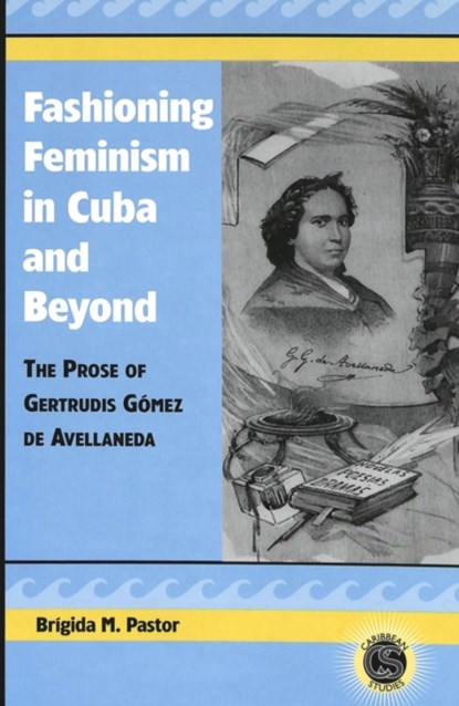 Fashioning Feminism in Cuba and Beyond, Brigida M. Pastor - Gebonden - 9780820457345