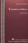 Catherine De Medici | Michael G. Paulson | 