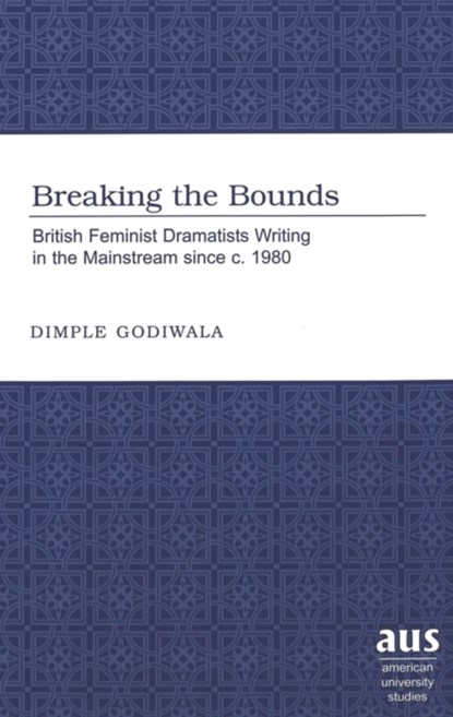Breaking the Bounds, Dimple Godiwala - Gebonden - 9780820461359