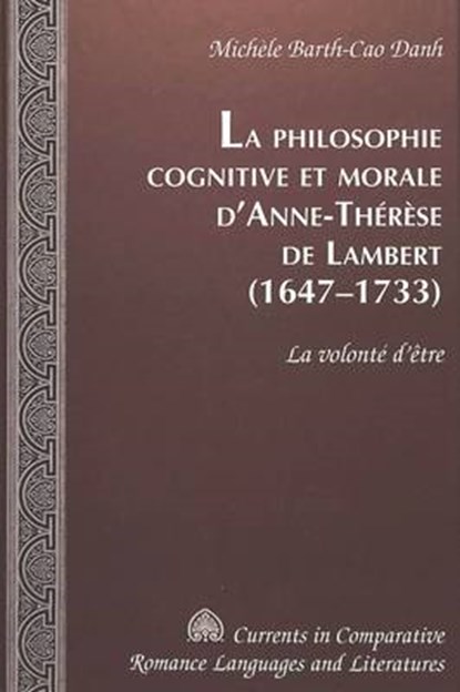 Philosophie Cognitive Et Morale D'anne-Therese De Lambert (1647-1733), Michele Barth-Cao Danh - Gebonden - 9780820461694