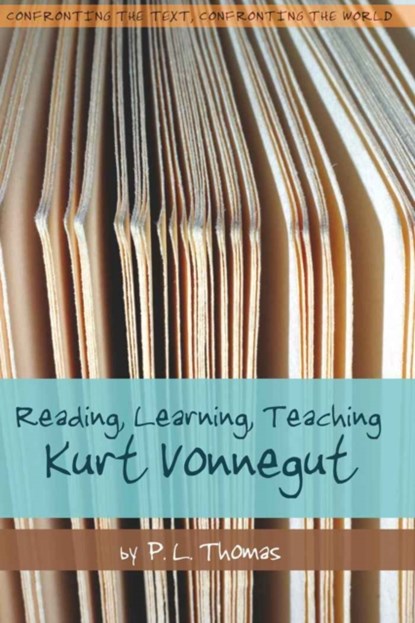 Reading, Learning, Teaching Kurt Vonnegut, P. L. Thomas - Paperback - 9780820463377