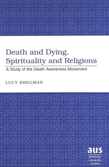 Death and Dying, Spirituality and Religions, Lucy Bregman - Gebonden - 9780820467290