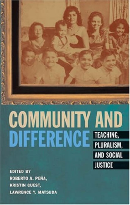 Community and Difference, Roberto A. Pena ; Kristin Guest ; Lawrence Y. Matsuda - Paperback - 9780820468440