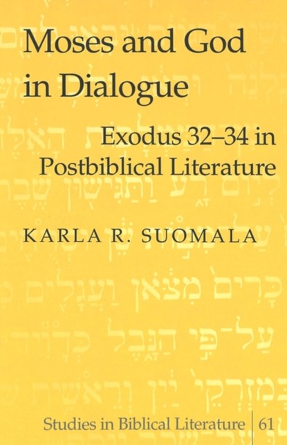 Moses and God in Dialogue, Karla R. Suomala - Gebonden - 9780820469058