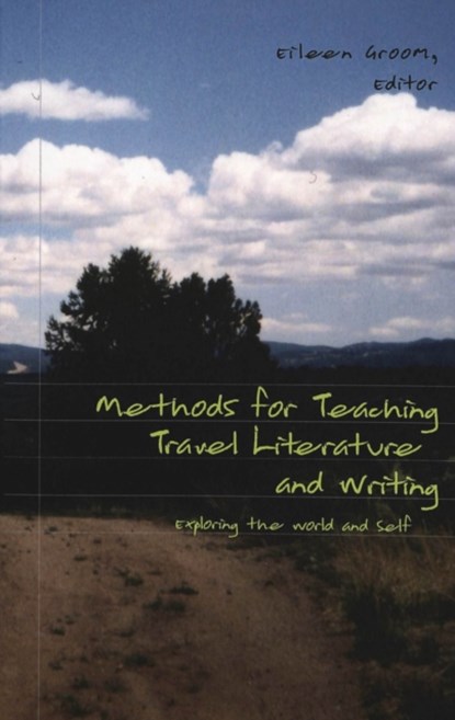 Methods for Teaching Travel Literature and Writing, Eileen L. Groom - Paperback - 9780820470863
