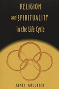 Religion and Spirituality in the Life Cycle | James Gollnick | 