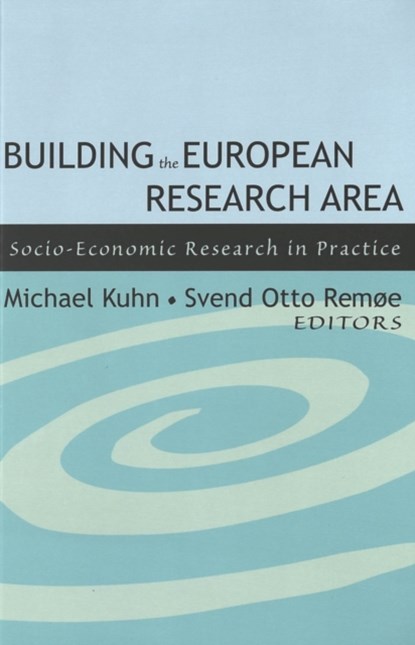 Building the European Research Area, Michael Kuhn ; Svend Otto Remoe - Paperback - 9780820474717