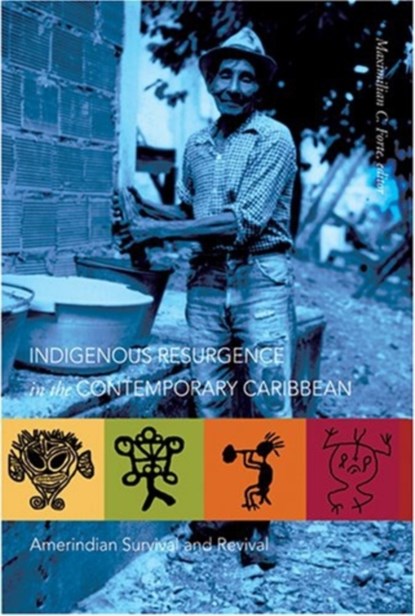 Indigenous Resurgence in the Contemporary Caribbean, Maximilian C. Forte - Paperback - 9780820474885