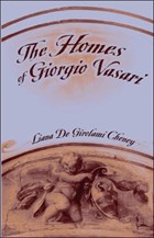 The Homes of Giorgio Vasari | Liana De Girolami Cheney | 