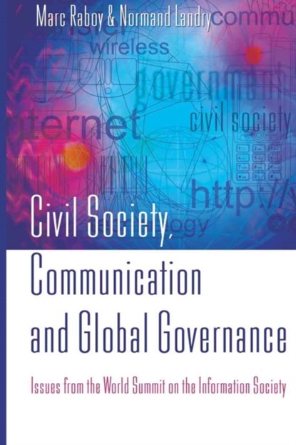 Civil Society, Communication and Global Governance, Marc Raboy ; Normand Landry - Gebonden - 9780820481128
