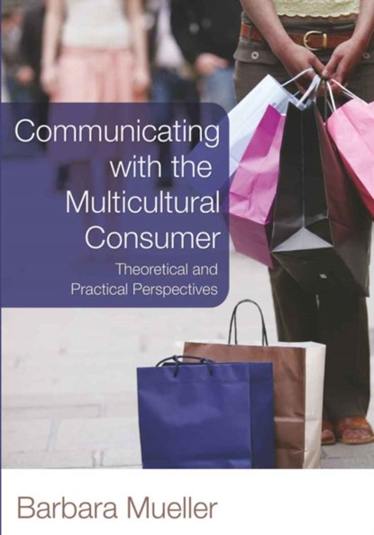 Communicating with the Multicultural Consumer, Barbara Mueller - Paperback - 9780820481197