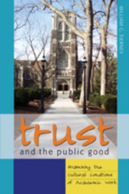 Trust and the Public Good, William G. Tierney - Paperback - 9780820486505