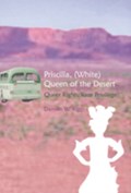 Priscilla, (white) Queen of the Desert | Damien W. Riggs | 