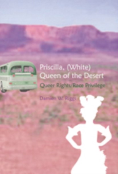 Priscilla, (white) Queen of the Desert, Damien W. Riggs - Paperback - 9780820486574
