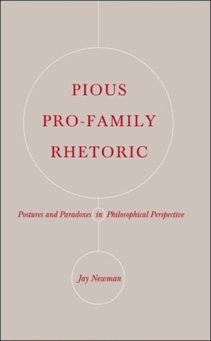Pious Pro-family Rhetoric, Jay Newman - Gebonden - 9780820486673