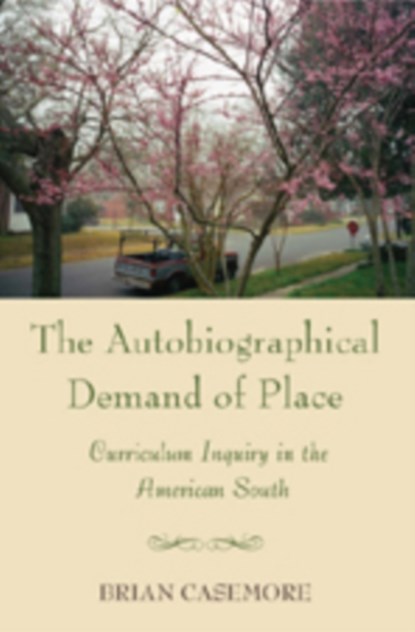 Autobiographical Demand of Place, Brian Casemore - Paperback - 9780820488059