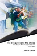 The Songs Became the Stories | Robert H. Cataliotti | 