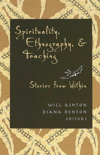 Spirituality, Ethnography, and Teaching, Will Ashton ; Diana Denton - Gebonden - 9780820488790