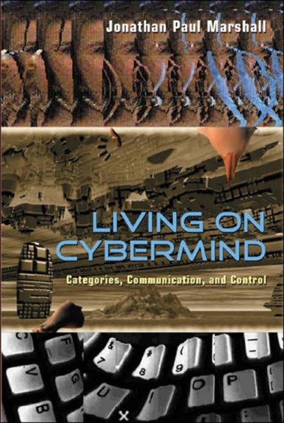 Living on Cybermind, Jonathan Paul Marshall - Paperback - 9780820495132