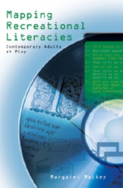 Mapping Recreational Literacies, Margaret Mackey - Paperback - 9780820497068
