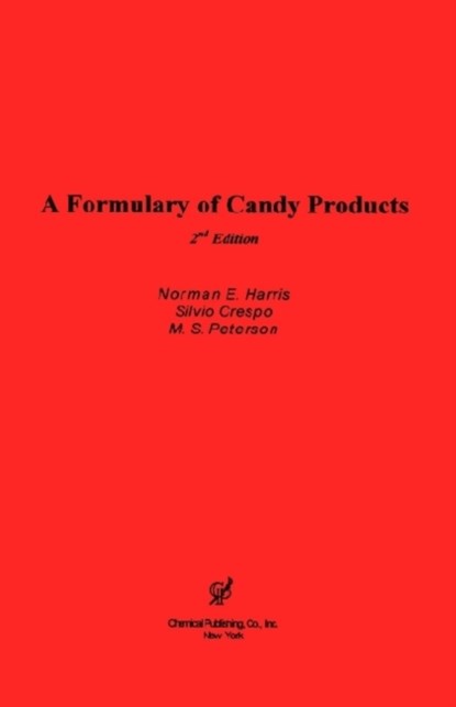 A Formulary of Candy Products, Norman E. Harris ; Silvio Crespo ; M. Peterson - Gebonden - 9780820603537