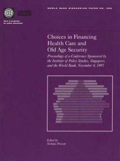 Choices in Financing Health Care and Old Age Security, World Bank - Paperback - 9780821342848