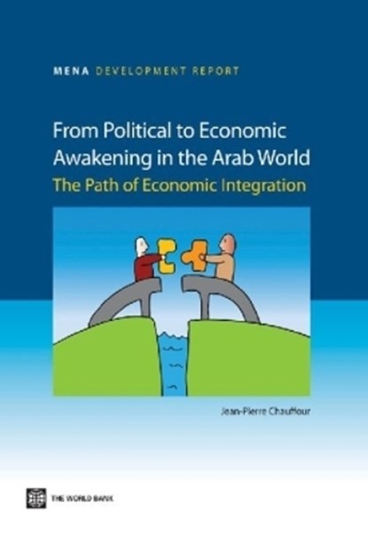 From Political to Economic Awakening in the Arab World, Jean-Pierre Chauffour - Paperback - 9780821396698