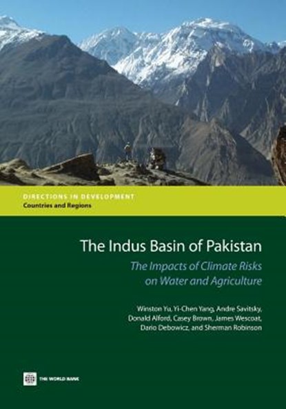 The Indus Basin of Pakistan, Winston Yu ; Yi-Chen Yang ; Andre Savitsky ; Donald Alford - Paperback - 9780821398746