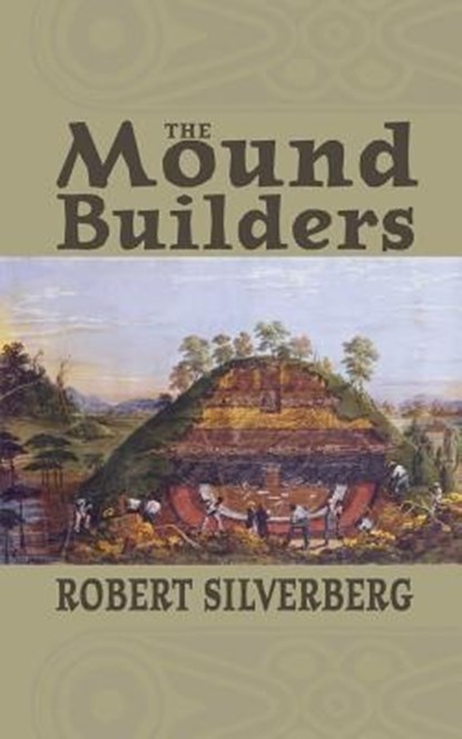 Mound Builders, SILVERBERG,  Robert - Paperback - 9780821408391