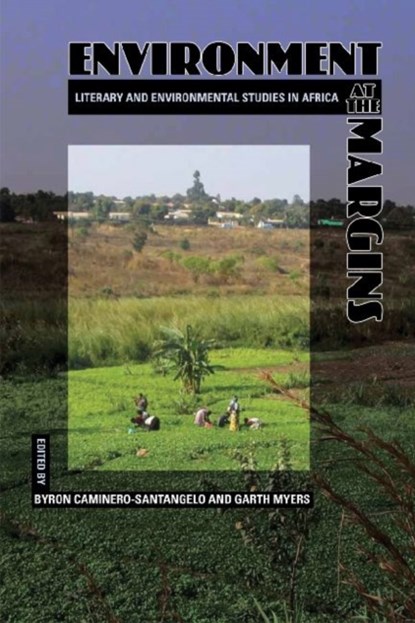 Environment at the Margins, Byron Caminero-Santangelo ; Garth Myers - Paperback - 9780821419786