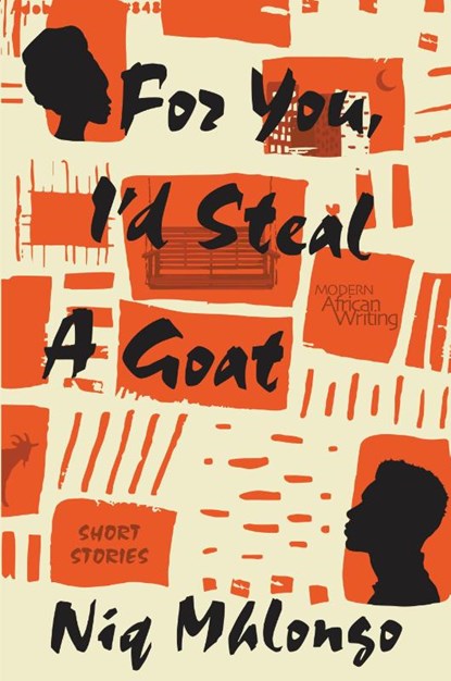For You, I'd Steal a Goat, Niq Mhlongo - Paperback - 9780821426388