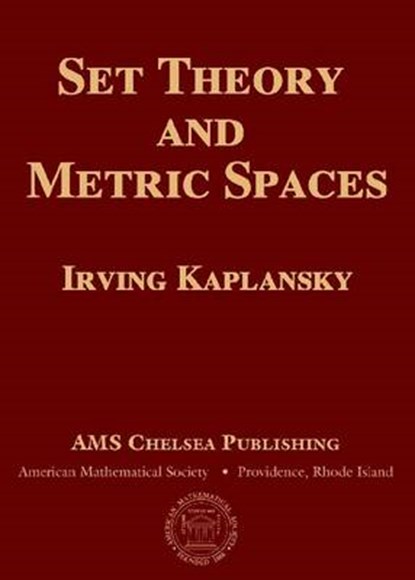 Set Theory and Metric Spaces, KAPLANSK,  Irving - Gebonden - 9780821826942