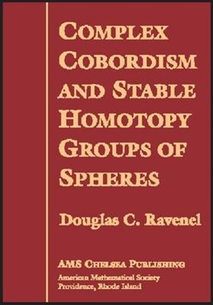Complex Cobordism and Stable Homotopy Groups of Spheres, RAVENEL,  Douglas C. - Gebonden - 9780821829677