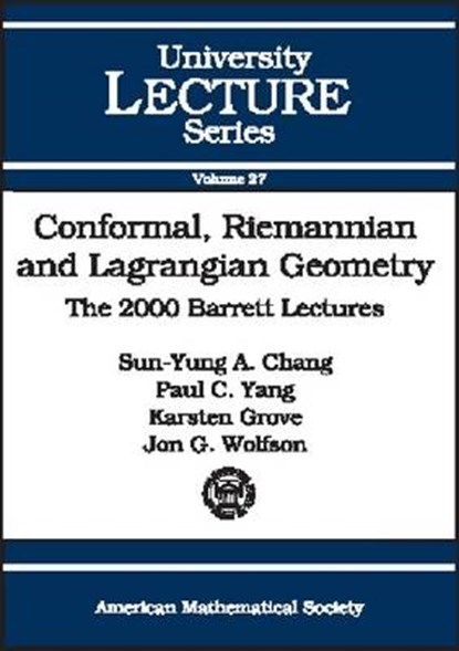 Conformal, Riemannian, and Lagrangian Geometry, CHANG,  Sun-Yung A. - Paperback - 9780821832103