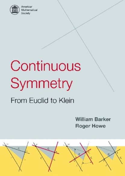 Continuous Symmetry: from Euclid to Klein, William Barker ; Roger Howe - Gebonden - 9780821839003