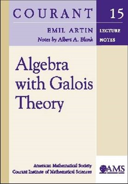 Algebra with Galois Theory, ARTIN,  Emil - Paperback - 9780821841297