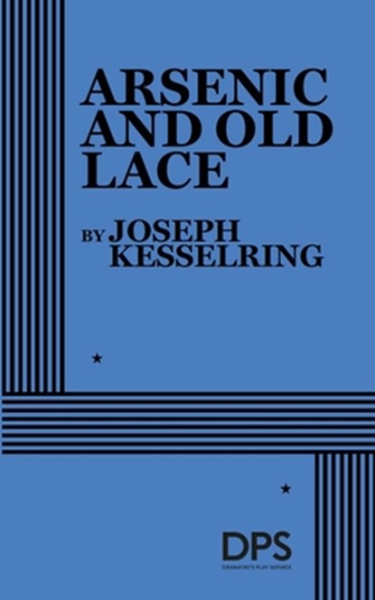 Arsenic and Old Lace, Joseph Kesselring - Paperback - 9780822200659